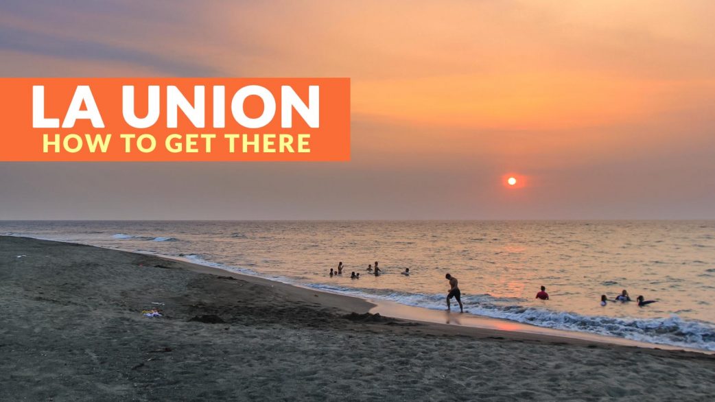 HOW TO GET TO LA UNION (From Manila, Clark, Baguio, and Cabanatuan